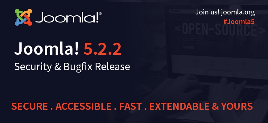 Joomla 5.2.2 安全和错误修复版本发布